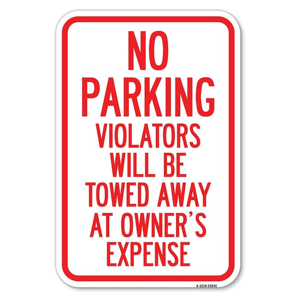 Signmission No Parking Violators Will Be Towed Away Heavy-Gauge Aluminum Sign, 12" x 18", A-1218-23641 A-1218-23641 - main